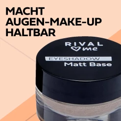 RIVAL Loves Me Eyeshadow Base 01 Matt Base 4 RIVAL Loves Me Eyeshadow Base 01 Matt Base -Augenbrauen Verkäufe MAM 6458961 SHOP IMAGE 1.4